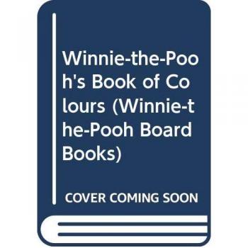 Winnie-the-Pooh's Book of Colours (Winnie-the-Pooh Board Books)
