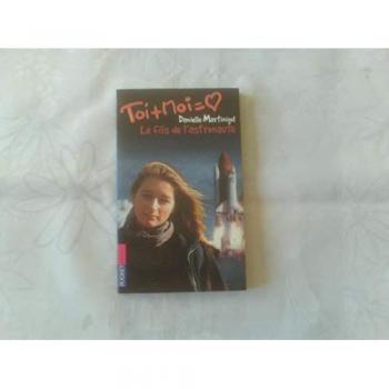 Toi + Moi, Tome 9 : Le Fils de l'Astronaute