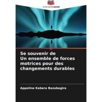 Se souvenir de Un ensemble de forces motrices pour des changements durables