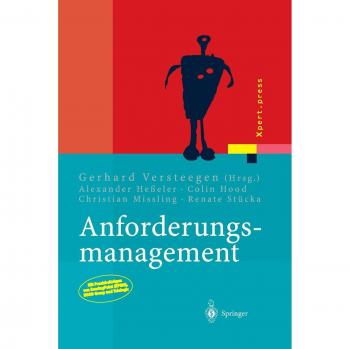 Anforderungsmanagement: Formale Prozesse, Praxiserfahrungen, Einführungsstrategien Und Toolauswahl