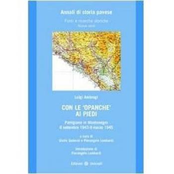 Con le opanche ai piedi. Partigiano in Montenegro 8 settembre 1943-9 marzo 1945
