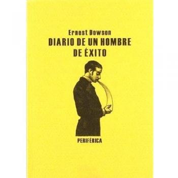 Diario de un hombre de éxito: Seguido del poema non sum qualis eram bonae sub regno cynarae (Tapa blanda).