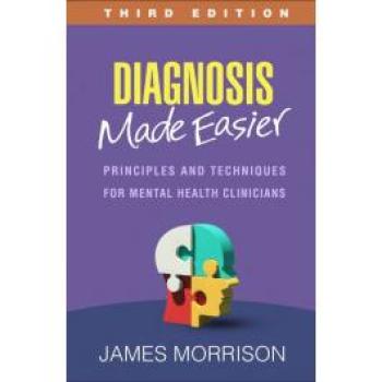 Diagnosis Made Easier, Third Edition : Principles and Techniques for Mental Health Clinicians