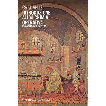Introduzione all'alchimia operativa. Incontri con il maestro