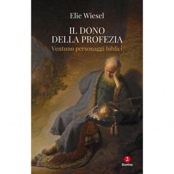 Il dono della profezia. Ventuno personaggi biblici