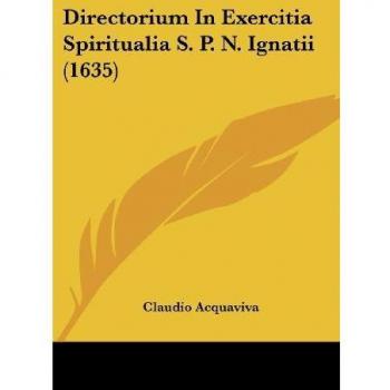 Directorium In Exercitia Spiritualia S. P. N. Ignatii (1635)