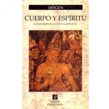 Cuerpo y espíritu: La transmisión de las enseñanzas del Buda (Tapa blanda).