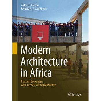Modern Architecture in Africa: Practical Encounters with Intricate African Modernity