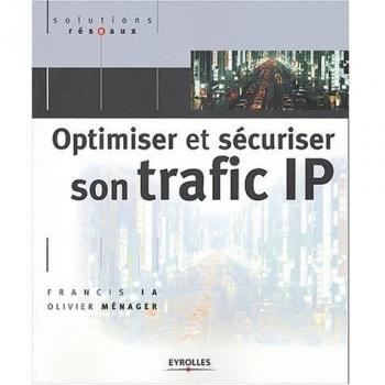 Optimiser et sécuriser son trafic IP