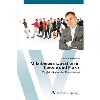 Mitarbeitermotivation in Theorie und Praxis: Vergleich kultureller Dimensionen