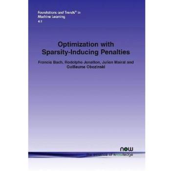 Optimization with Sparsity-Inducing Penalties (Foundations and Trends(r) in Machine Learning, Band 11)