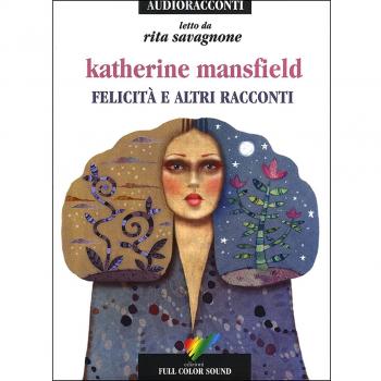 Felicità e altri racconti letto da Rita Savagnone. Audiolibro. CD Audio