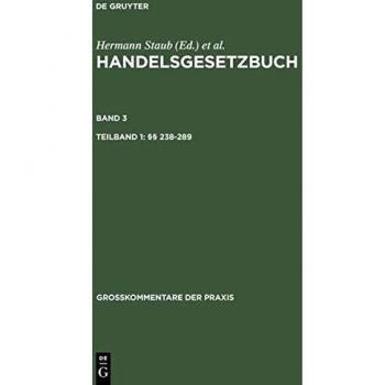 Handelsgesetzbuch. Grosskommentar. Pflichtfortsetzung: Handelsgesetzbuch. Grosskommentar: Handelsgesetzbuch. Grosskommentar: Handelsgesetzbuch. Grosskommentar Band 3 Paragraph 238-342 A: Bd 3
