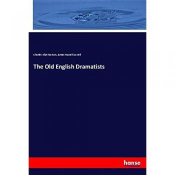 The Old English Dramatists