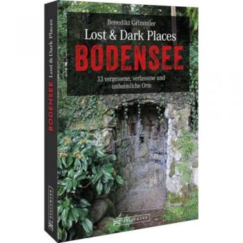 Lost & Dark Places Bodensee