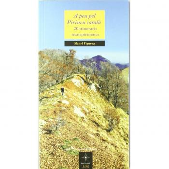 A peu pel Pirineu català: 20 itineraris transpirinencs (Tapa blanda).