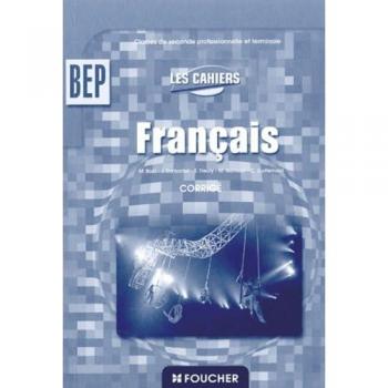 Français BEP : Corrigé (Les Cahiers)