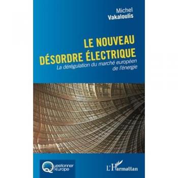 Le nouveau désordre électrique: La dérégulation du marché européen de l'énergie
