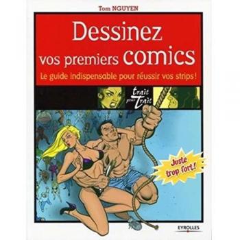 Dessinez vos premiers comics : Le guide indispensable pour réussir vos strips !