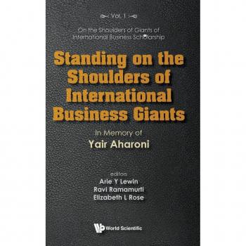 Standing On The Shoulders Of International Business Giants: In Memory Of Yair Aharoni (On the Shoulders of Giants of International Business Scholarship, Band 0)