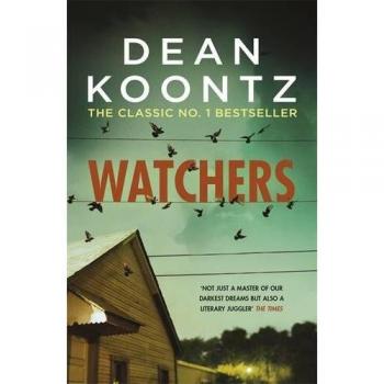 Watchers : A thriller of both heart-stopping terror and emotional power