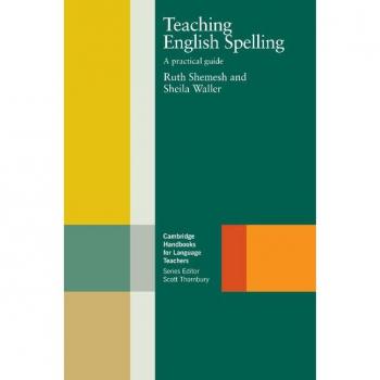 Shemesh, Ruth: Teaching English Spelling: A Practical Guide