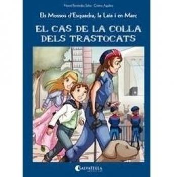 El cas de la colla dels trastocats: Els Mossos d'Esquadra, la Laia i en Marc (Tapa blanda).