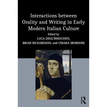 Vitalsource Technologies, Inc. Interactions Between Orality And Writing In Early Modern Italian Cultur