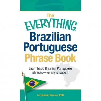 Fernanda Ferreira The Everything Brazilian Portuguese Phrase Book