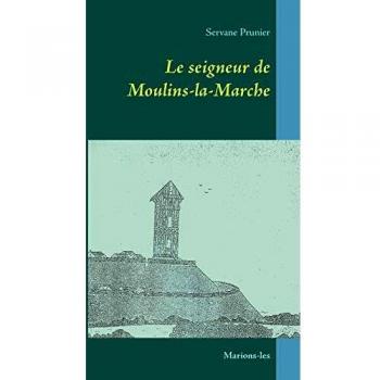 Le seigneur de Moulins-la-Marche: Marions-les