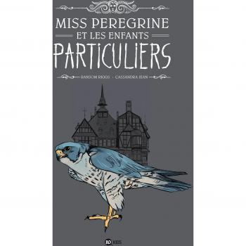 Miss Peregrine et les enfants particuliers