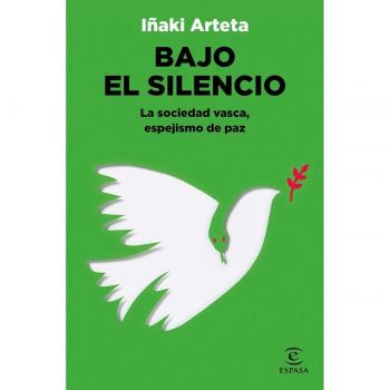 Bajo El Silencio: La Sociedad Vasca, Espejismo De Paz