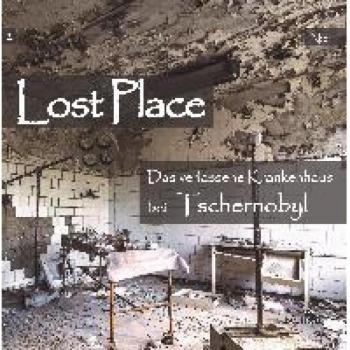 Das verlassene Krankenhaus bei Tschernobyl (Lost Place)
