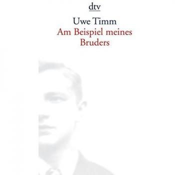 Uwe Timm Am Beispiel Meines Bruders