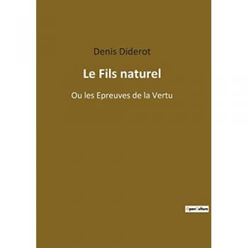 Le Fils naturel: Ou les Epreuves de la Vertu