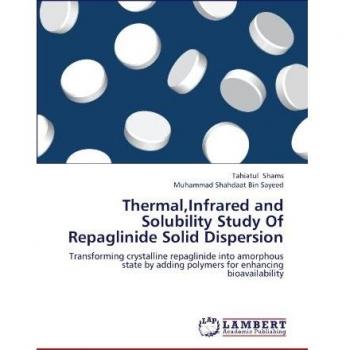 Thermal,Infrared and Solubility Study Of Repaglinide Solid Dispersion: Transforming crystalline repaglinide into amorphous state by adding polymers for enhancing bioavailability