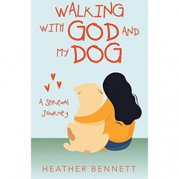 Walking with God and My Dog: A Spiritual Journey
