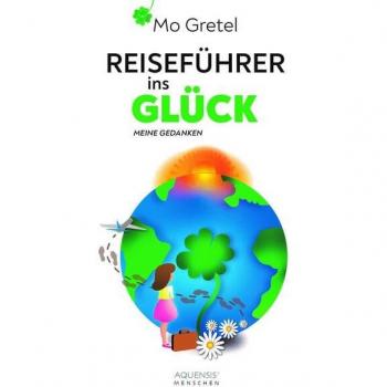 Reiseführer ins Glück: Meine Gedanken