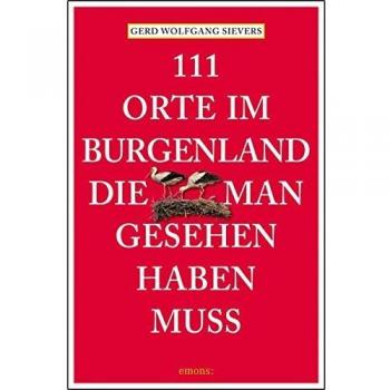 111 Orte im Burgenland, die man gesehen haben muss