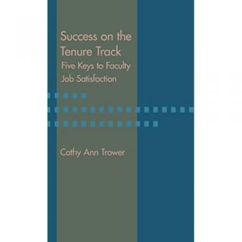 Success on the Tenure Track: Five Keys to Faculty Job Satisfaction