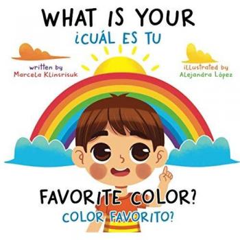 What Is Your Favorite Color? / ¿Cuál Es Tu Color Favorito?: English-Spanish Bilingual Book of Colors