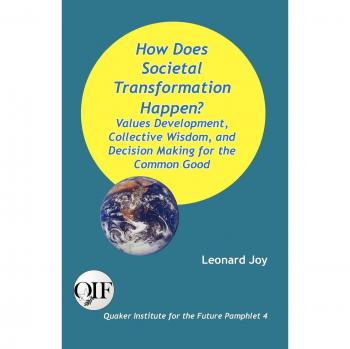 How Does Societal Transformation Happen? Values Development Collective Wisdom and Decision Making for the Common Good
