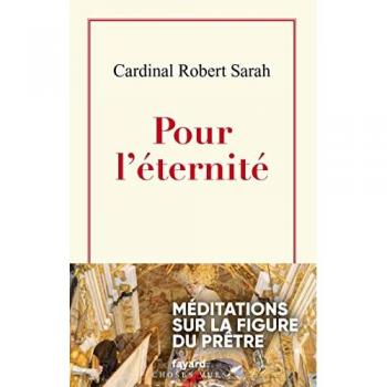 Robert Sarah Pour L'Éternité: Méditations Sur La Figure Du Prêtre