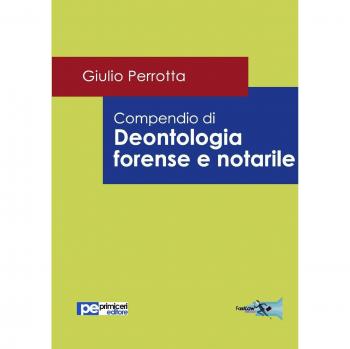Compendio di deontologia forense e notarile
