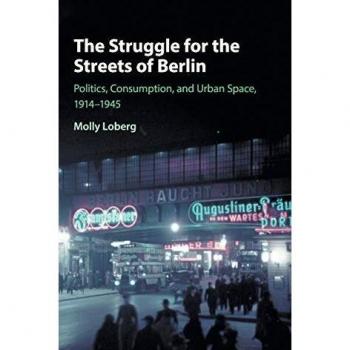 Loberg, Molly: The Struggle for the Streets of Berlin