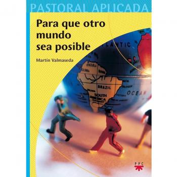 PARA QUE OTRO MUNDO SEA POSIBLE