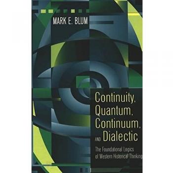 Continuity Quantum Continuum and Dialectic by Mark E. Blum