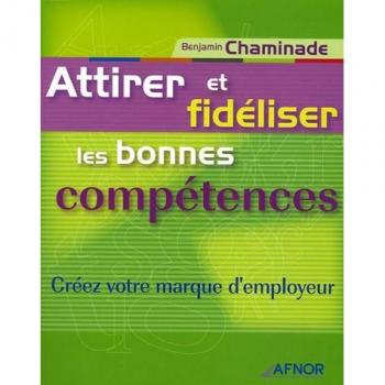 Attirer et fidéliser les bonnes compétences