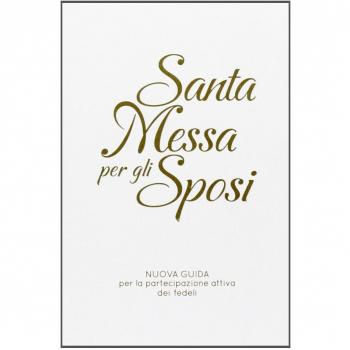Santa Messa per gli sposi. Nuova guida per la partecipazione attiva dei fedeli