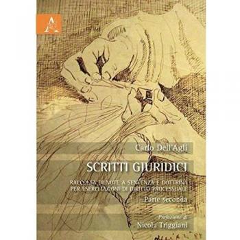 Scritti Giuridici: Raccolta Di Note A Sentenza E Dottrina Per esercitazioni Di Diritto Processuale. Parte Seconda